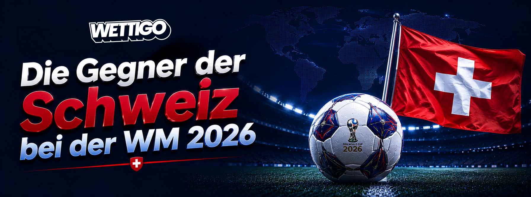 Die Gegner der Schweiz bei der WM 2026