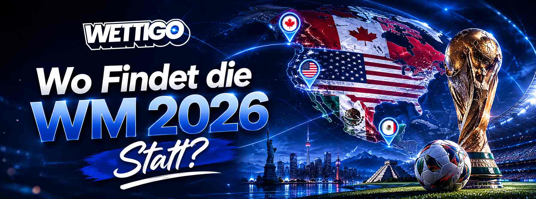 Wo Findet die WM 2026 Statt